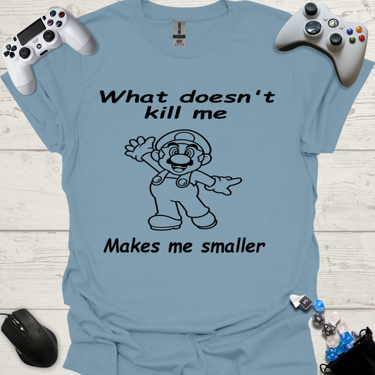 What doesn't kill me smaller