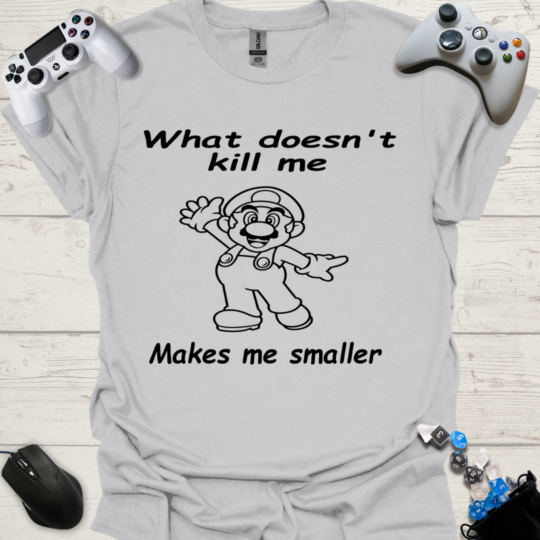 What doesn't kill me smaller