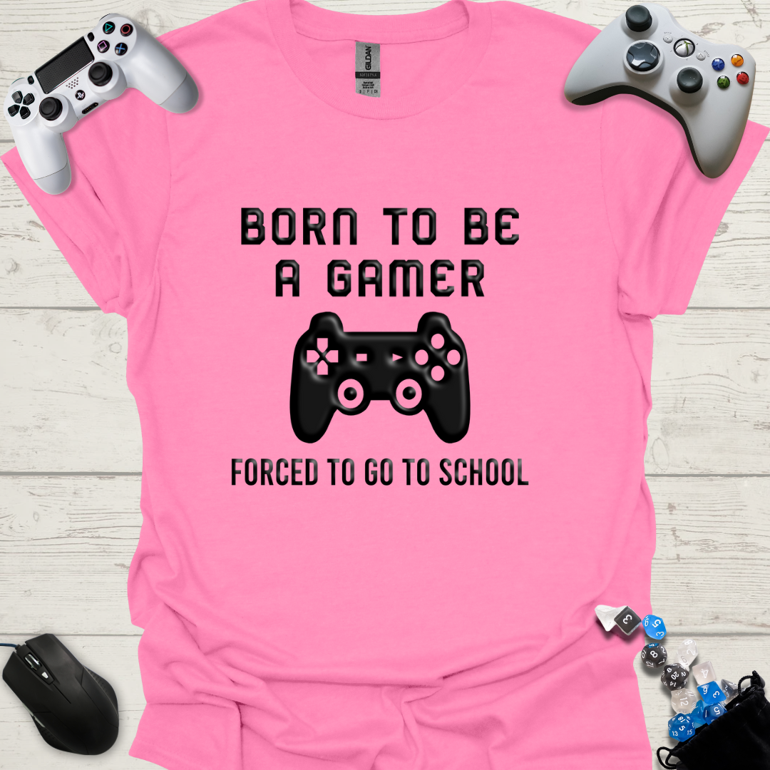 Born to be a gamer forced to go to school