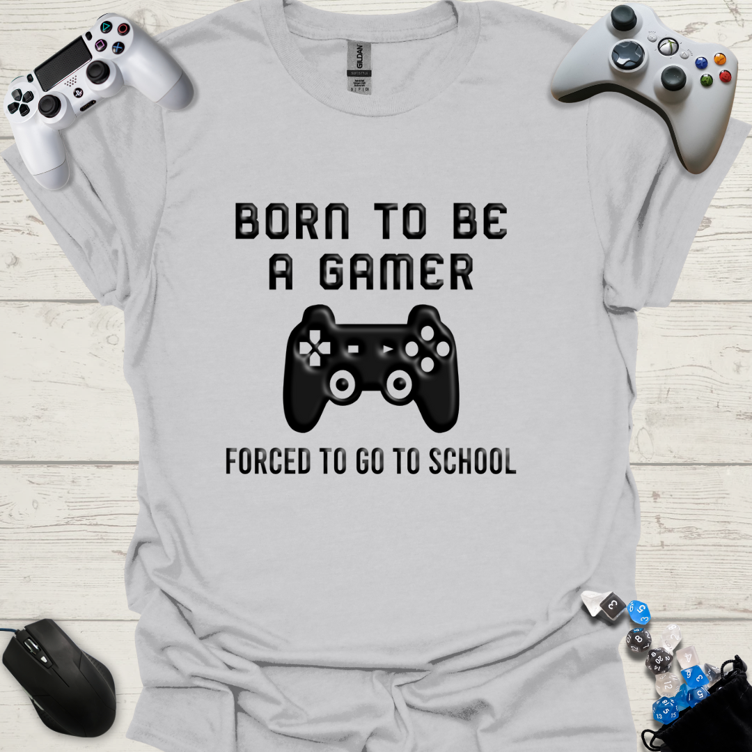 Born to be a gamer forced to go to school